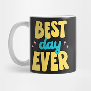 Best Day Ever Mug